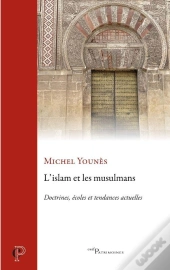 L'Islam Et Les Musulmans : Doctrines, Écoles, Et Tendances Actuelles