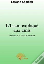 L'Islam Expliqué Aux Amis