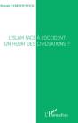 L'Islam Face À L'Occident ; Un Heurt Des Civilisations ? - Preview