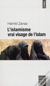 L'Islamisme ; Vrai Visage De L'Islam