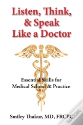 Listen, Think, & Speak Like A Doctor