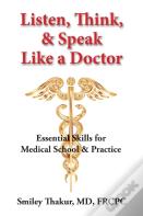 Listen, Think, & Speak Like A Doctor
