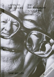 Capa do artigo Listen To The Echoes: The Ray Bradbury Interviews