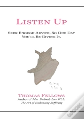Listen Up: Seek Enough Advice And One Da