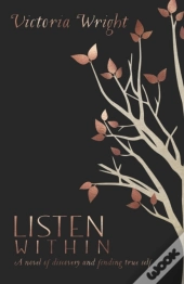 Listen Within: A Novel Of Discovery And