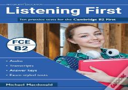 Listening First: Ten Practice Tests For The Cambridge B2 First