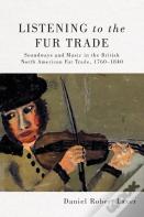 Listening To The Fur Trade