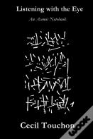 Listening With The Eye - An Asemic Notebook