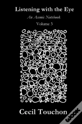 Listening With The Eye - An Asemic Notebook - Volume 3