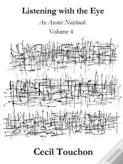 Capa do artigo Listening With The Eye - An Asemic Notebook - Volume 4