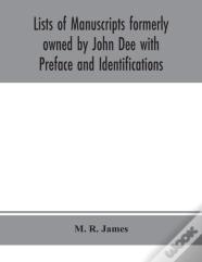 Lists Of Manuscripts Formerly Owned By John Dee With Preface And Identifications