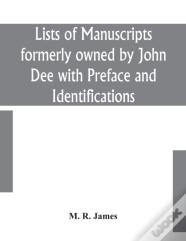 Lists Of Manuscripts Formerly Owned By John Dee With Preface And Identifications