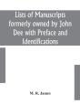 Lists Of Manuscripts Formerly Owned By John Dee With Preface And Identifications - Preview