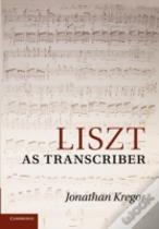 Liszt As Transcriber