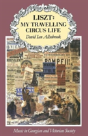 Liszt: My Travelling Circus Life - Preview