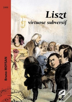 Capa do artigo Liszt, Virtuose Subversif