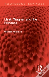 Liszt, Wagner And The Princess