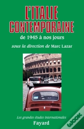 L'Italie Contemporaine : De 1945 À Nos Jours