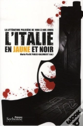 L'Italie En Jaune Et Noir ; La Littérature Policière De 1990 À Nos Jours