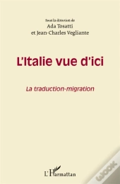 L'Italie Vue D'Ici ; La Traduction-Migration