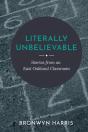 Literally Unbelievable: Stories From An - Preview