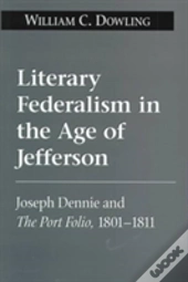 Literary Federalism In The Age Of Jefferson
