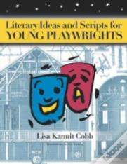 Literary Ideas And Scripts For Young Playwrights