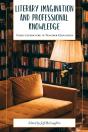 Literary Imagination And Professional Knowledge - Preview