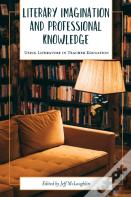 Literary Imagination And Professional Knowledge