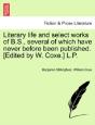 Literary Life And Select Works Of B.S., Several Of Which Have Never Before Been Published. (Edited By W. Coxe.) L.P. - Preview