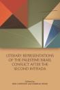 Literary Representations Of The Palestine/Israel Conflict After The Second Intifada - Preview
