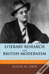 Literary Research And British Modernism