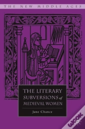 Literary Subversions Of Medieval Women