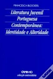 Literatura Juvenil Portuguesa Contemporânea: Identidade e Alteridade