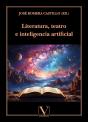 Literatura, Teatro E Inteligencia Artificial - Preview