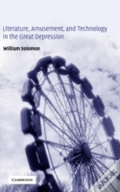 Literature, Amusement, And Technology In The Great Depression