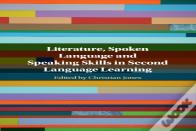 Literature, Spoken Language And Speaking Skills In Second Language Learning