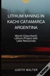 Lithium Mining In Kachi Catamarca Argentina