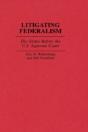 Litigating Federalism - Preview
