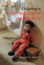 Litigating In The Shadow Of Death - Preview