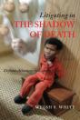 Litigating In The Shadow Of Death - Preview
