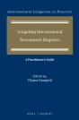 Litigating International Investment Disputes - Preview