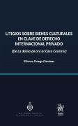 Litigios Sobre Bienes Culturales En Clave De Derecho Internacional Privado (De L