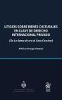Litigios Sobre Bienes Culturales En Clave De Derecho Internacional Privado (De L - Preview