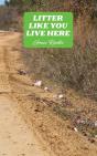 Litter Like You Live Here - Preview