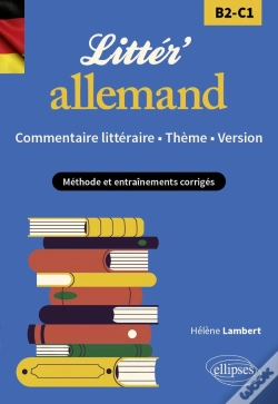 Capa do artigo Litter'Allemand ! Commentaire Littéraire, Thème Et Version : B2-C1 ; Méthode Et Entraînements Corrigés
