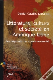Capa do artigo Littérature, Culture Et Société En Amérique Latine ; Le Dépotoirs De La Post-Modernité