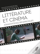 Littérature Et Cinéma : Aimantations Réciproques