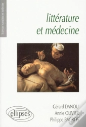 Littérature Et Médecine - Petite Anthologie Littéraire À L'Usage Des Étudiants En Médecine
