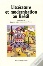 Littérature Et Modernisation Au Brésil
